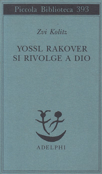 LN- YOSSL RAKOVER SI RIVOLGE A DIO - KOLITZ - ADELPHI --- 1997 - BS - YFS387