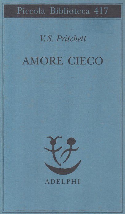 LN- AMORE CIECO - PRITCHETT - ADELPHI - PICCOLA BIBLIOTECA -- 1998 - BS - YFS175