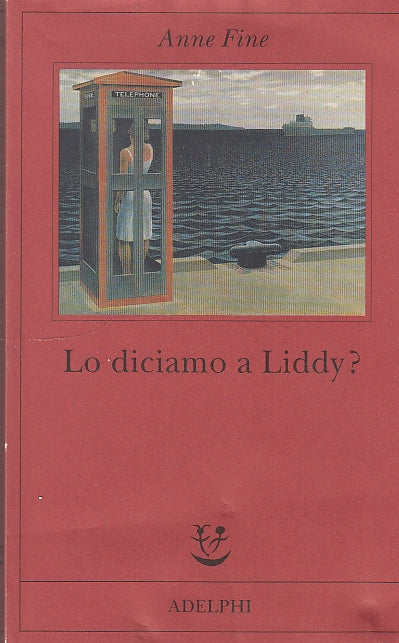 LN- LO DICIAMO A LIDDY? - ANNE FINE - ADELPHI - FABULA -- 1999 - BS - YDS591