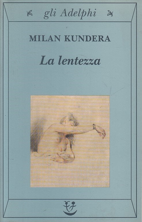 LN- LA LENTEZZA - MILAN KUNDERA - ADELPHI --- 2000 - B - ZFS71