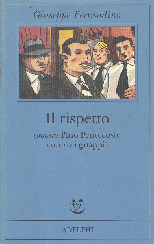 LN- IL RISPETTO PINO PENTECOSTE - GIUSEPPE FERRANDINO- ADELPHI- FABULA--- B- XFS