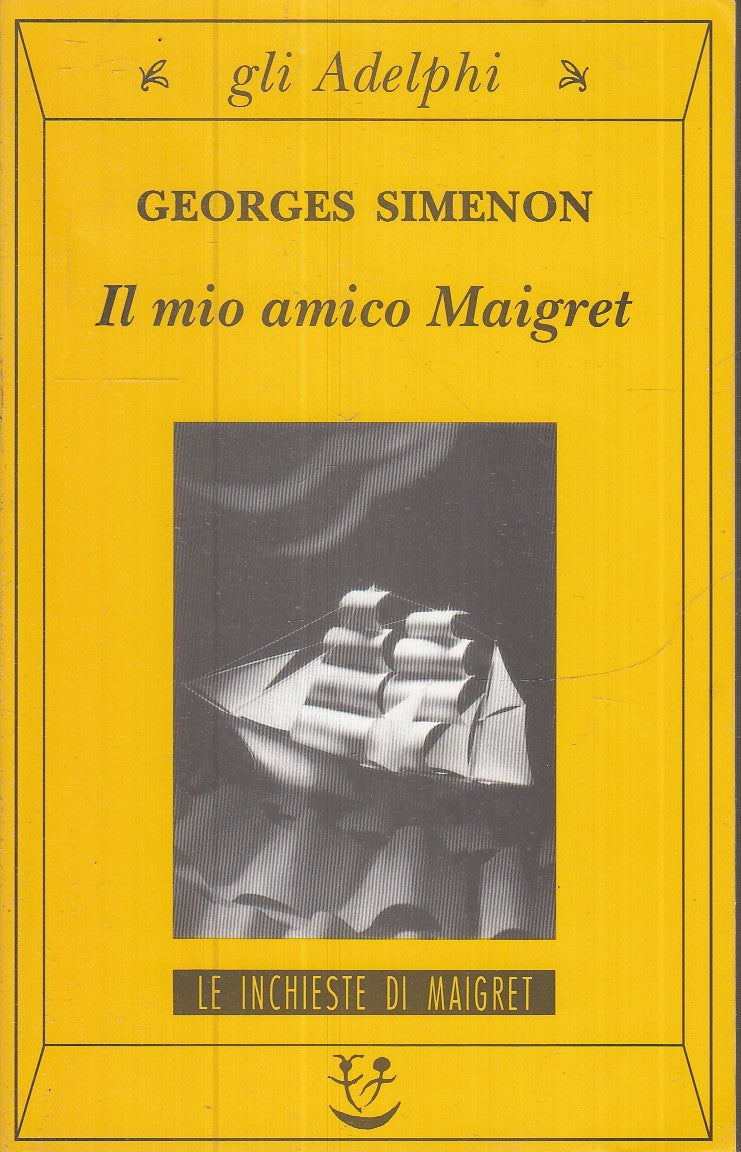 LG- IL MIO AMICO MAIGRET - GEORGES SIMENON - GLI ADELPHI - 161 --- B- XFS