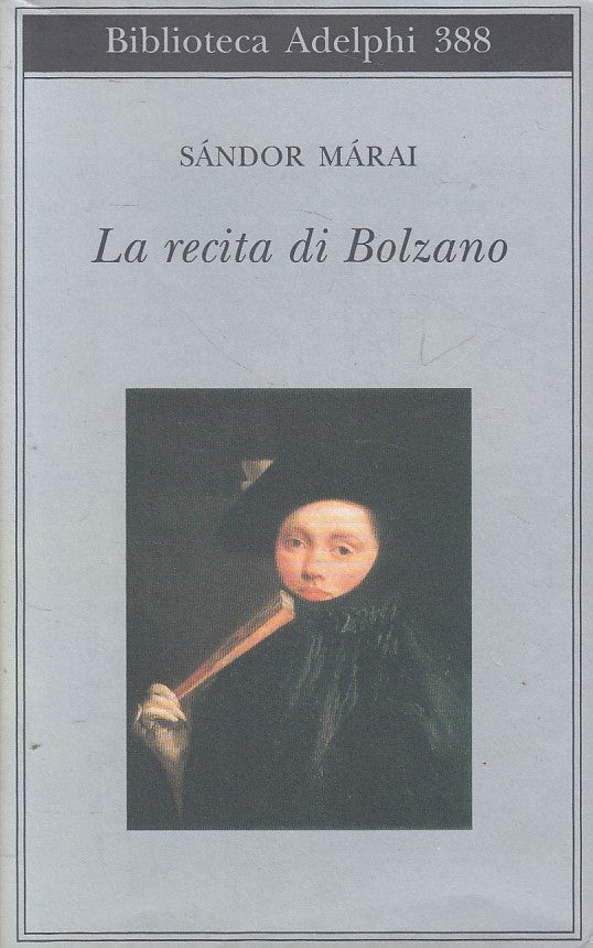 LN- LA RECITA DI BOLZANO- SANDOR MARAI- ADELPHI- BIBLIOTECA-- 2000 - BS - YFS607