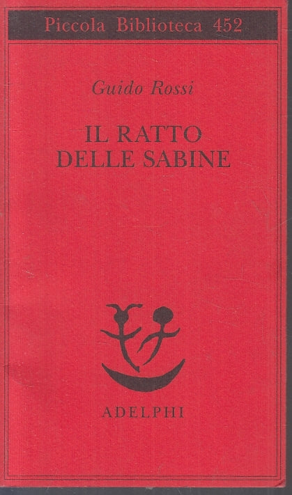 LN- IL RATTO DELLE SABINE- GUIDO ROSSI- ADELPHI-PICCOLA BIBLIOTECA-- 2000- B-XFS
