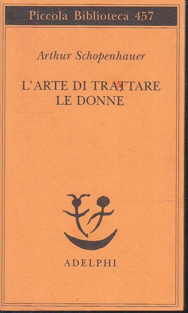 LS- L'ARTE DI TRATTARE LE DONNE - SCHOPENHAUER- ADELPHI- PICCOLA BIBLIOTECA--- B- XFS