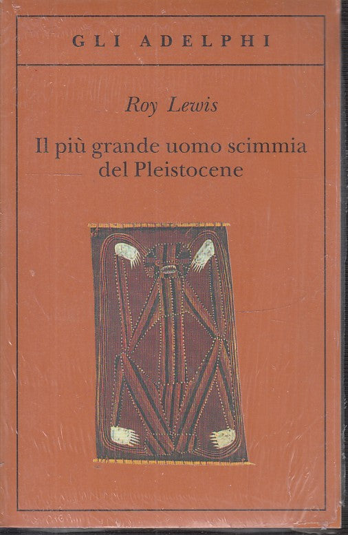 LN- IL PIU' GRANDE UOMO SCIMMIA DEL PLEISTOCENE - ROY LEWIS - ADELPHI---- B- XFS