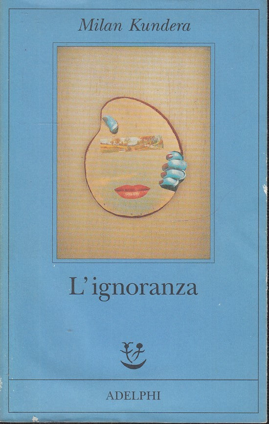 LN2- L'IGNORANZA - MILAN KUNDERA - ADELPHI - FABULA -- 2001 - B - JXS5