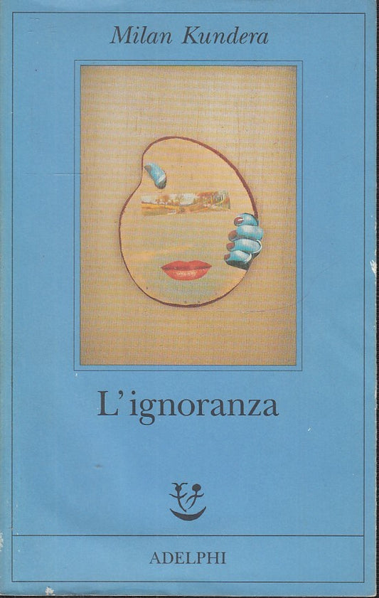 LN2- L'IGNORANZA - MILAN KUNDERA - ADELPHI - FABULA -- 2001 - B - JXS5