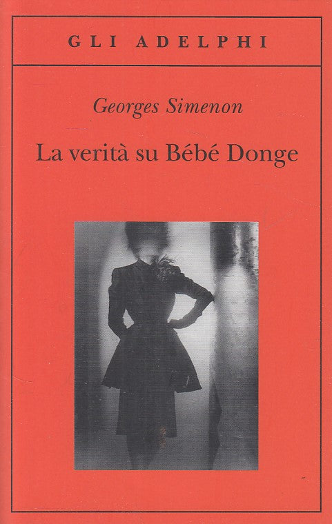 LN- LA VERITA' SU BE'BE' DONGE - SIMENON - ADELPHI --- 2013 - B - ZDS275