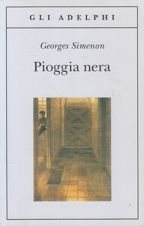 LN- PIOGGIA NERA - GEORGES SIMENON - GLI ADELPHI - 216 -- 2002 - B - XFS