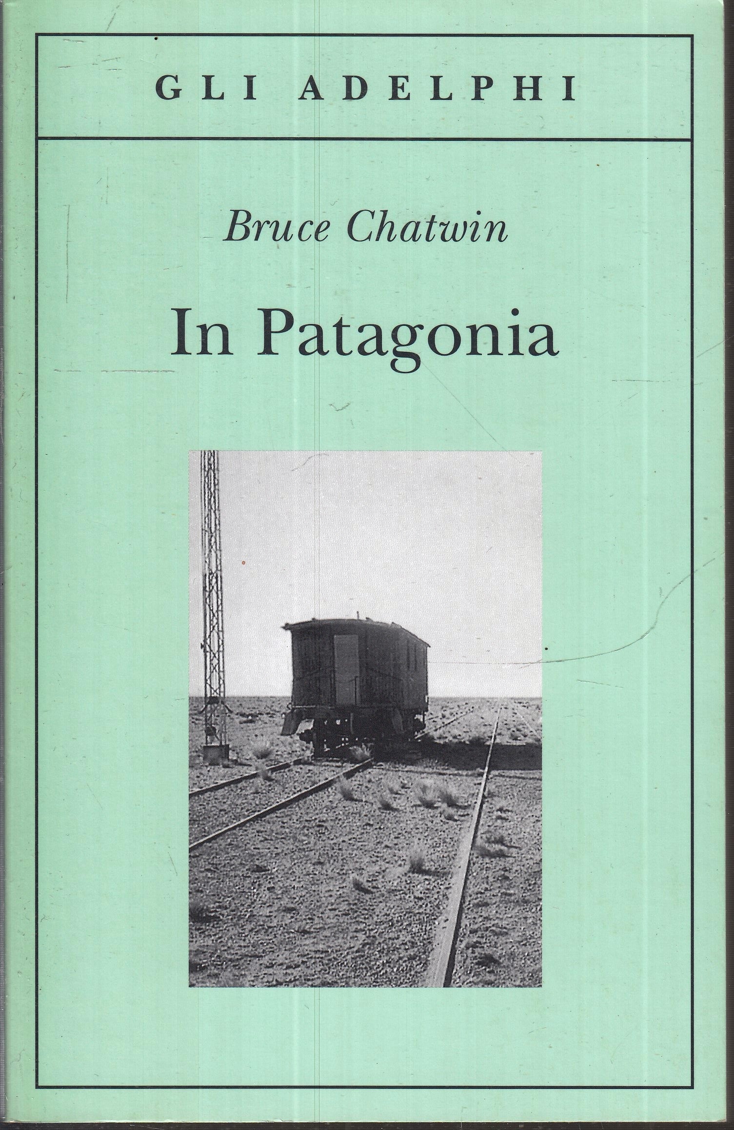LN- IN PATAGONIA - BRUCE CHATWIN - GLI ADELPHI ---- B - XFS