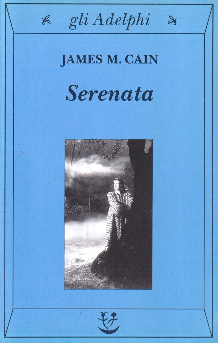 Serenata - James M. Cain - Gli Adelphi - 1a ed. - XFS