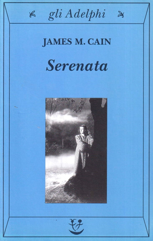 Serenata - James M. Cain - Gli Adelphi - 1a ed. - XFS