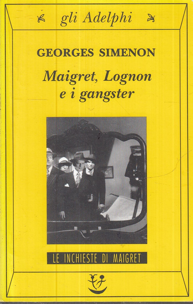 LG- MAIGRET LOGNON E I GANGSTER - GEORGES SIMENON - GLI ADELPHI --- 2003- B- XFS