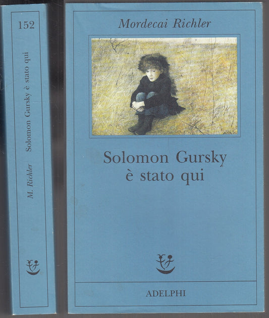 LN- SOLOMON GURSKY E' STATO QUI- MORDECAI RICHLER- ADELPHI- FABULA-- 2003- B-XFS