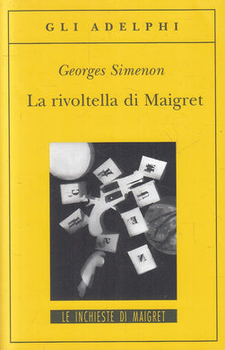 LG- LA RIVOLTELLA DI MAIGRET - GEORGES SIMENON - GLI ADELPHI 234 ---- B - XFS