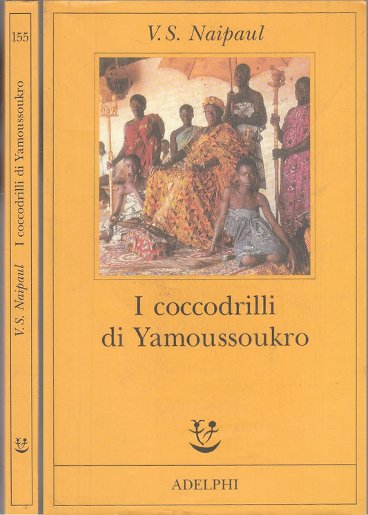 LN- I COCCODRILLI DI YAMOUSSOUKRO - NAIPAUL - ADELPHI - FABULA -- 2004 - B - XFS