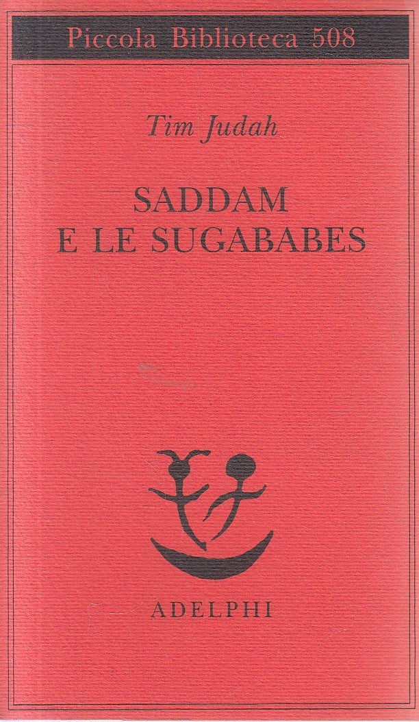 LS- SADDAM E LE SUGABABES - TIM JUDAH - ADELPHI --- 2004 - BS - XFS