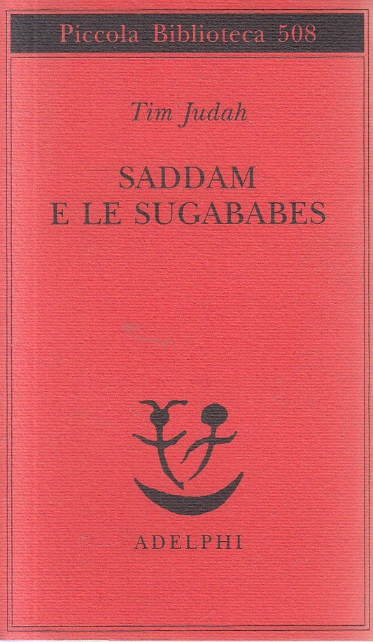 LS- SADDAM E LE SUGABABES - TIM JUDAH - ADELPHI --- 2004 - BS - XFS