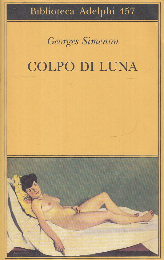 LN- COLPO DI LUNA - GEORGES SIMENON - ADELPHI - BIBLIOTECA 457 -- 2004 - BS- XFS