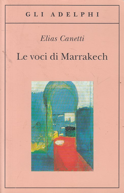 LN- LE VOCI DI MARRAKECH - ELIAS CANETTI - ADELPHI --- 2007 - B - ZFS616