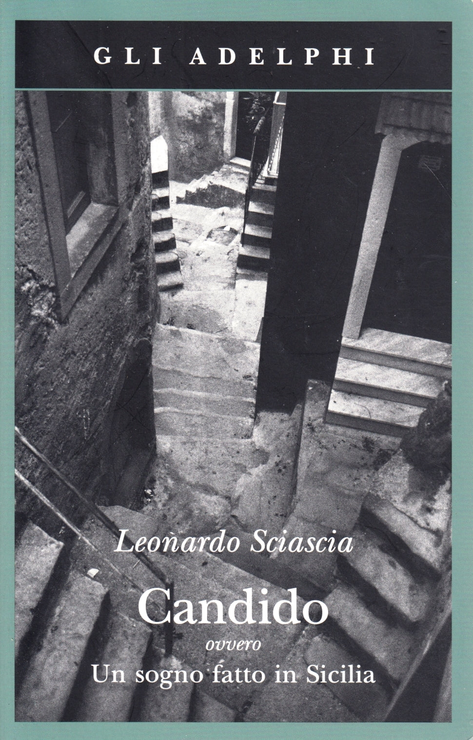 Candido ovvero Un sogno fatto in Sicilia - Leonardo Sciascia - Adelphi - XFS
