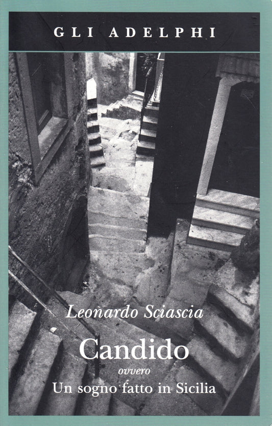 Candido ovvero Un sogno fatto in Sicilia - Leonardo Sciascia - Adelphi - XFS