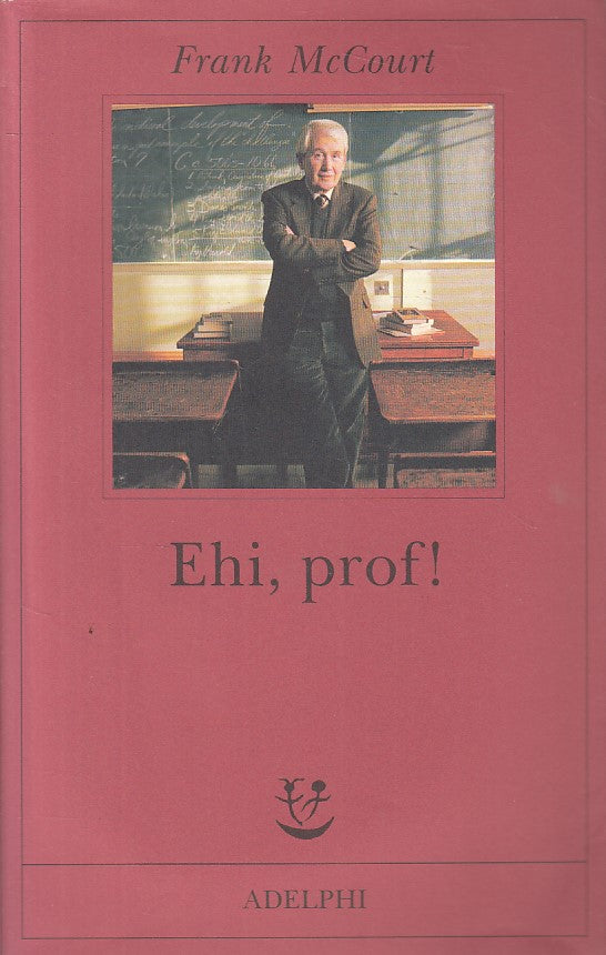 LN- EHI, PROF! - FRANK MCCOURT - ADELPHI - FABULA -- 2006 - BS - ZFS188