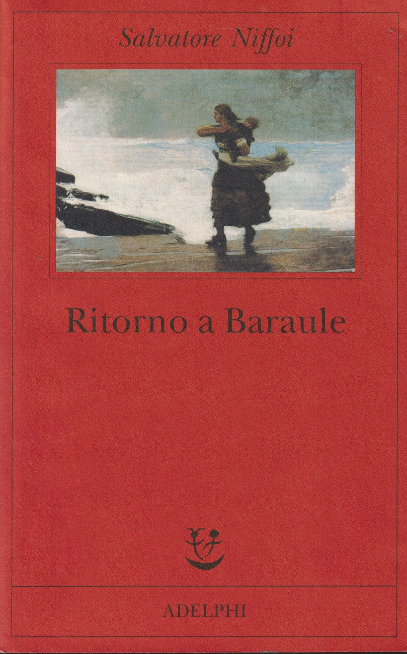 Ritorno a Baraule - Salvatore Niffoi - Adelphi Fabula - XFS
