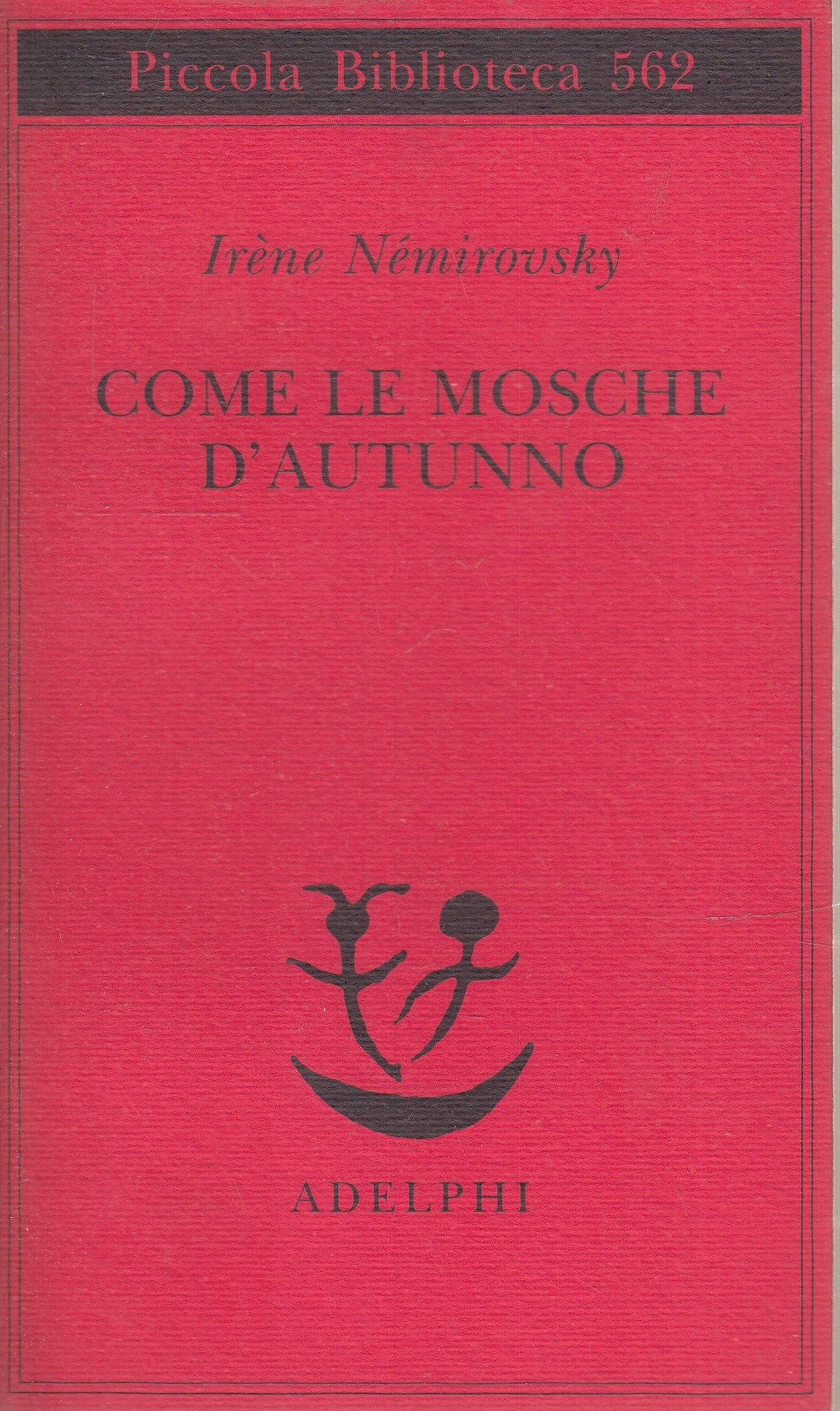 LN- COME LE MOSCHE D'AUTUNNO- NEMIROVSKY- ADELPHI- PICCOLA BIBLIOTECA- 2007- XFS