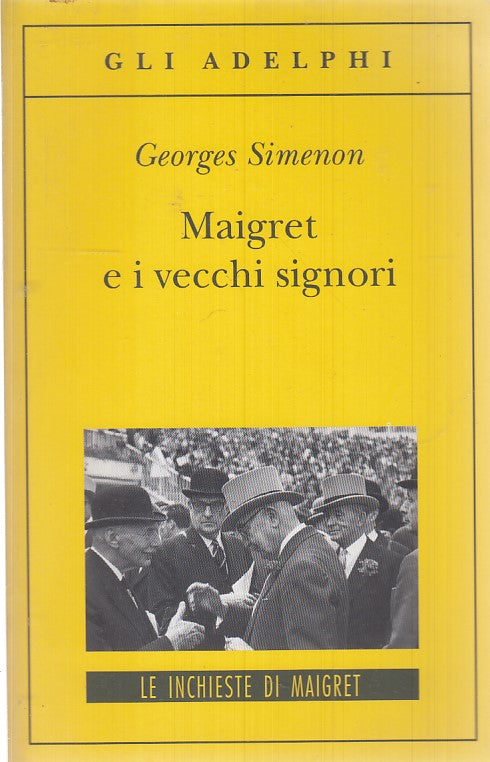 LG- MAIGRET E I VECCHI SIGNORI - SIMENON - ADELPHI- LE INCHIESTE-- 2008- B- XFS