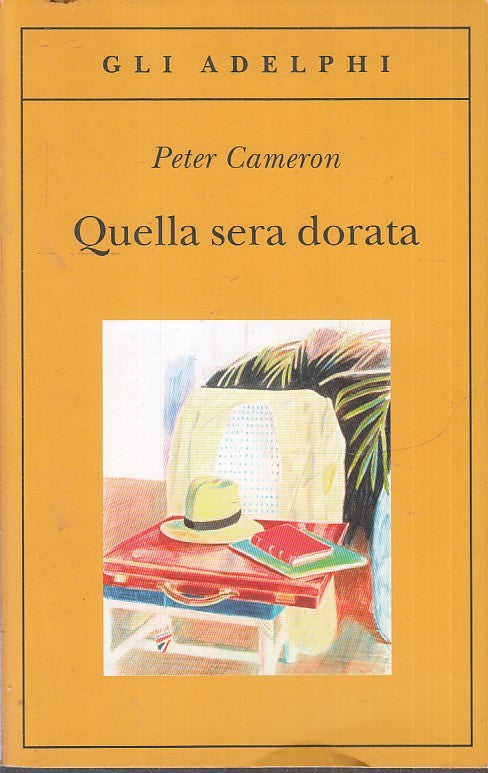 LN2- QUELLA SERA DORATA - PETER CAMERON - GLI ADELPHI - B - XFS
