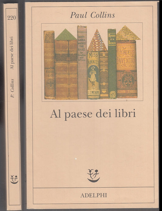 LN- AL PAESE DEI LIBRI - PAUL COLLINS - ADELPHI - FABULA -- 2010 - B - XFS