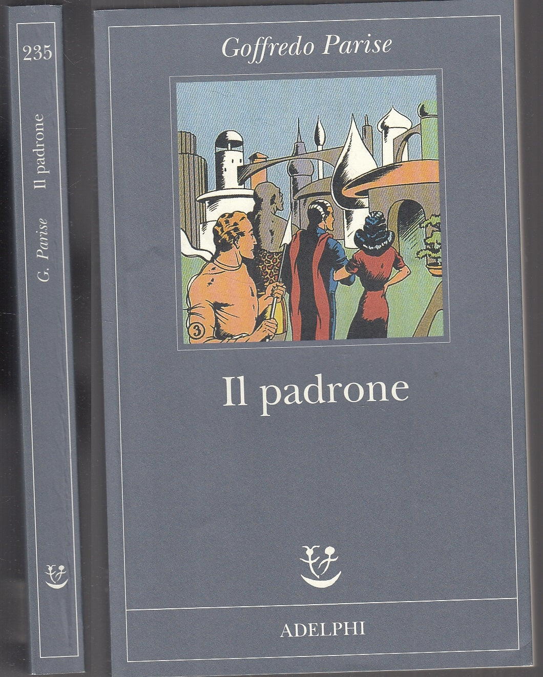 LN- IL PADRONE - GOFFREDO PARISE - ADELPHI - FABULA -- 2011 - B - XFS