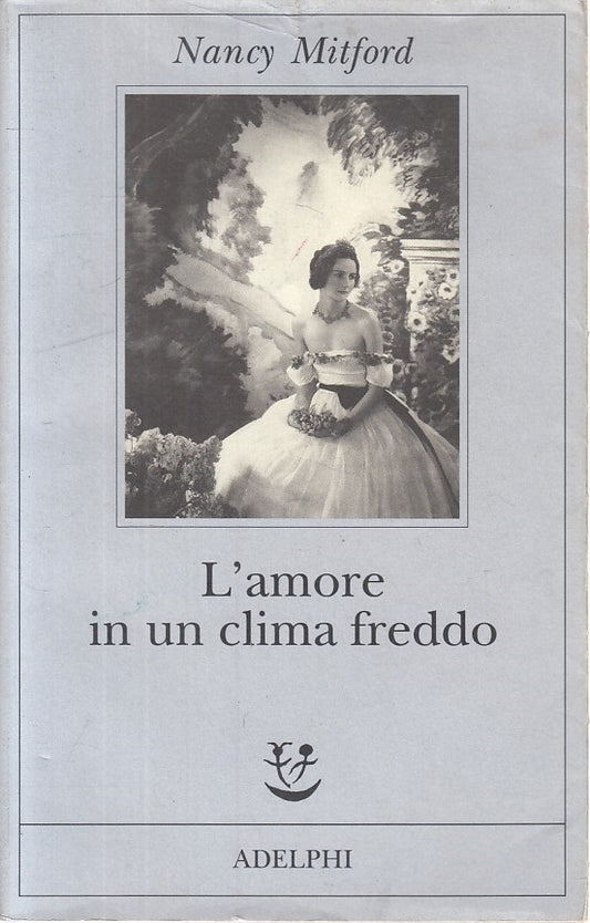 L'amore in un clima freddo - Nancy Mitford - Adelphi Fabula - XFS