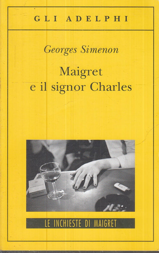 LG- MAIGRET E IL SIGNOR CHARLES - GEORGES SIMENON - GLI ADELPHI --- 2012- B- XFS