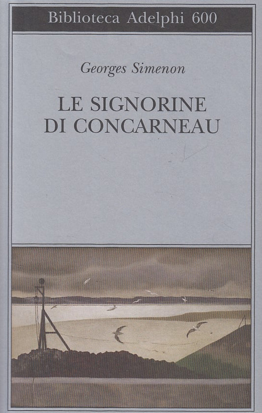 LN- LE SIGNORINE DI CONCARNEAU - SIMENON - ADELPHI --- 2013 - BS - XFS