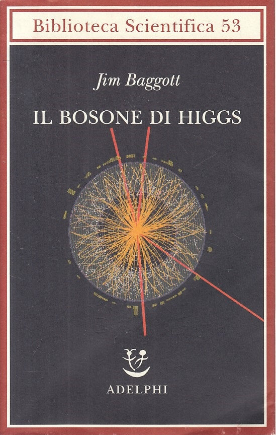 LZ- IL BOSONE DI HIGGS - BAGGOTT - ADELPHI - SCIENTIFICA -- 2013 - BS - ZFS107