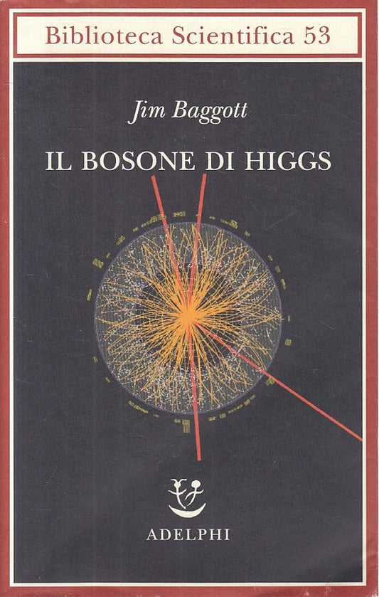 LZ- IL BOSONE DI HIGGS - BAGGOTT - ADELPHI - SCIENTIFICA -- 2013 - BS - ZFS107