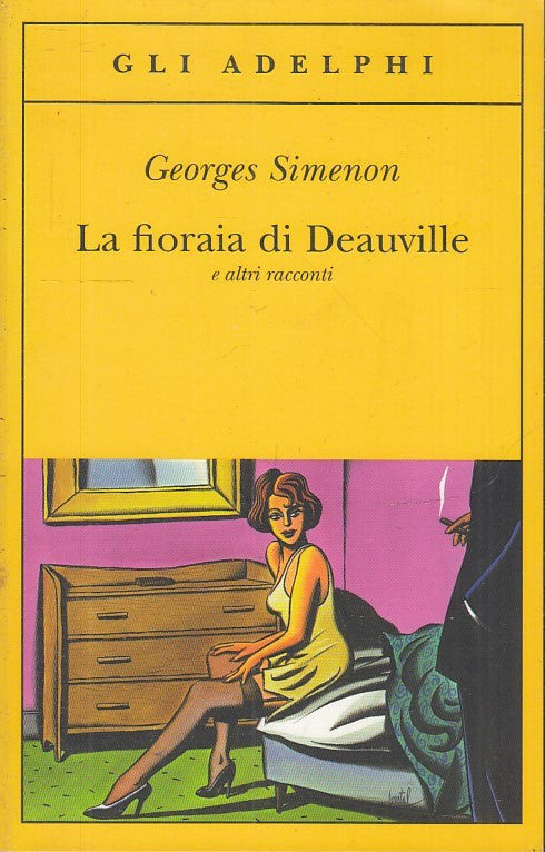 LG- LA FIORAIA DI DEAUVILLE - GEORGES SIMENON - ADELPHI --- 2017- B- XFS