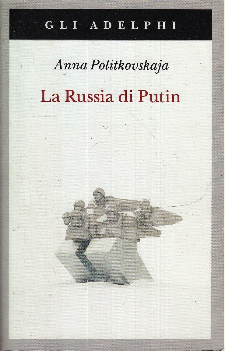 LS- LA RUSSIA DI PUTIN - ANNA POLITKOVSKAJA - GLI ADELPHI --- 2022 - B - XFS