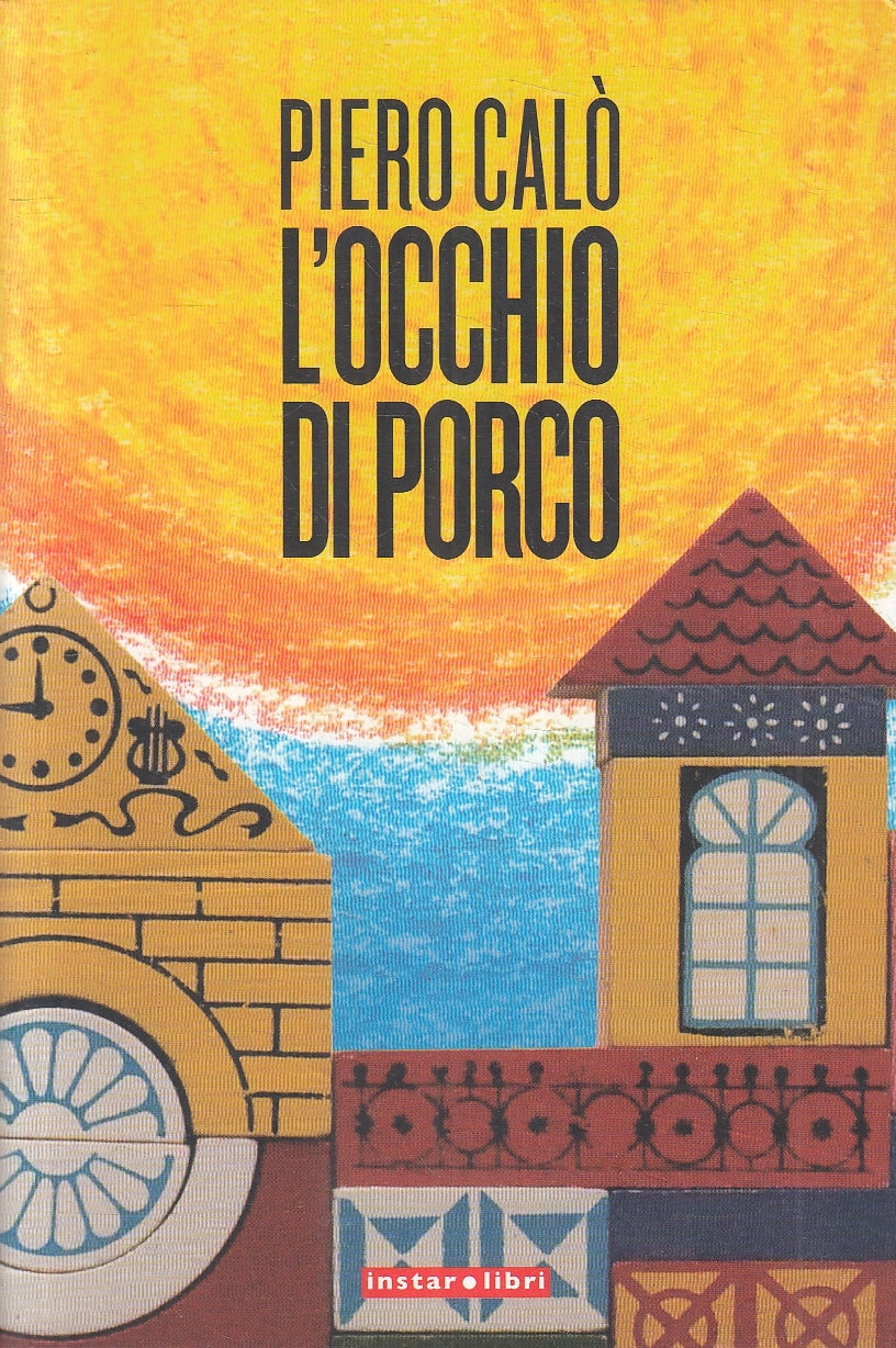 LN2- L'OCCHIO DI PORCO - PIERO CALO' - INSTAR LIBRI DIRIGIBILI - B - JXS66