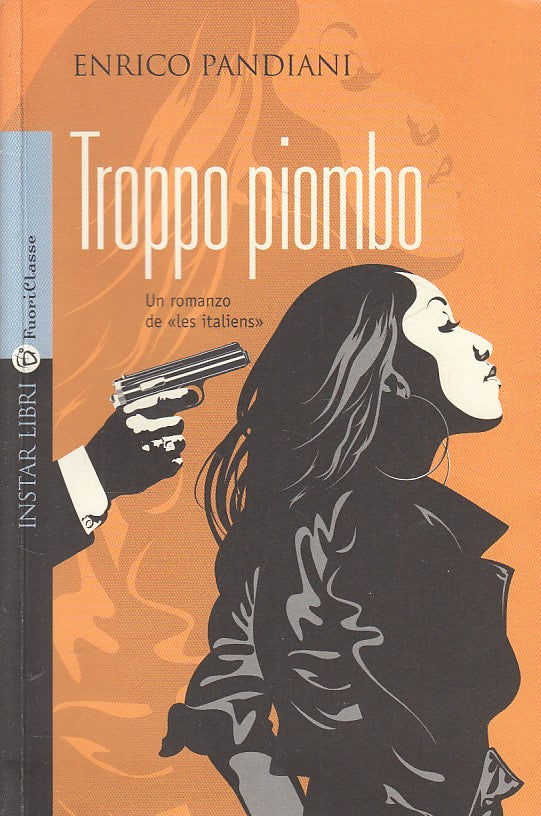 LN- TROPPO PIOMBO - PANDIANI - INSTAR LIBRI -- 1a ED. - 2010 - B - YFS601