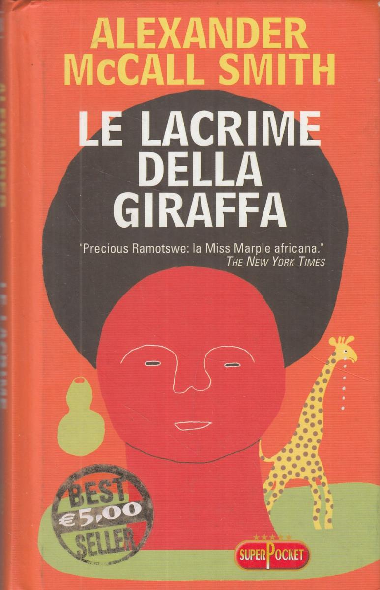 LN2- LE LACRIME DELLA GIRAFFA - ALEXANDER McCALL SMITH - SUPERPOCKET - C- JXS112