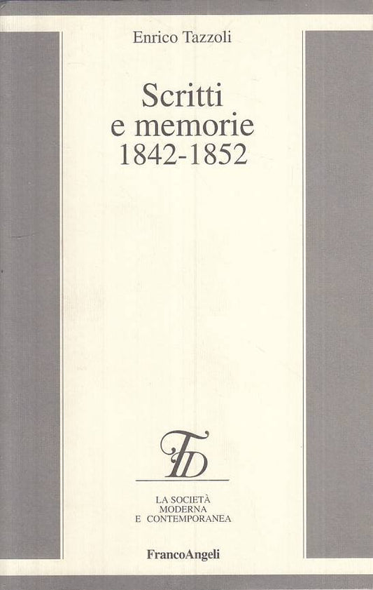 LS- SCRITTI E MEMORIE 1842/52 - TAZZOLI - FRANCO ANGELI --- 1997 - B - ZTS289
