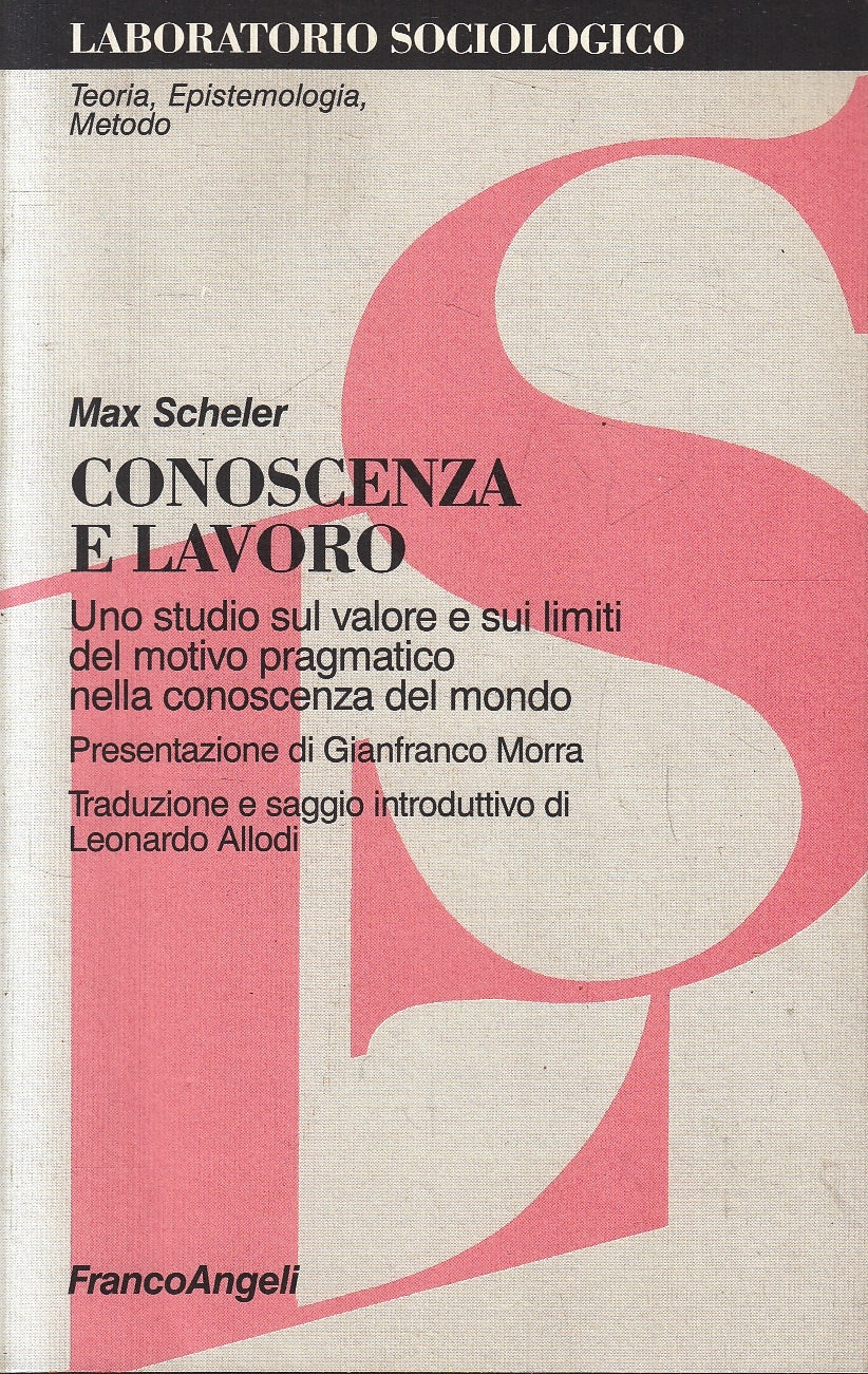 LS- CONOSCENZA E LAVORO - MAX SCHELER - FRANCOANGELI --- 1997- B- YFS175
