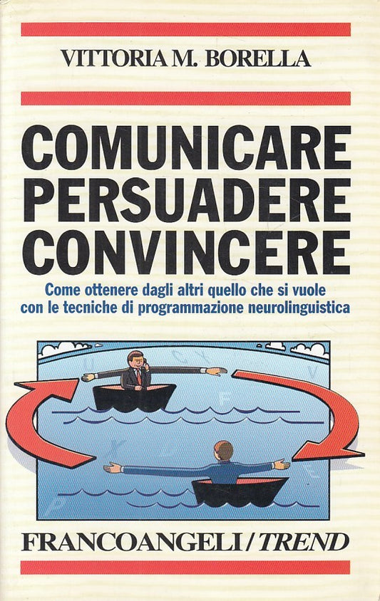 LS- COMUNICARE PERSUADERE CONVINCERE- BORELLA- FRANCOANGELI--- 1997 - B - YDS176