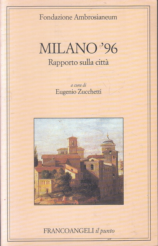 LS- MILANO '96 - EUGENIO ZUCCHETTI - FRANCOANGELI - IL PUNTO -- 1997- B- YFS151