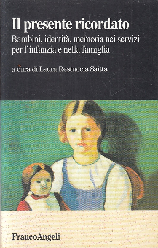 LZ- IL PRESENTE RICORDATO- LARA RESTUCCIA SAITTA- FRANCOANGELI--- 1998- B-ZFS318