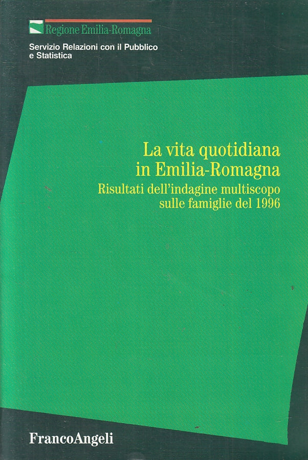 LZ- LA VITA QUOTIDIANA IN EMILIA-ROMAGNA -- FRANCOANGELI--- 1998- B- ZFS318